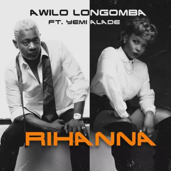 Awilo Longomba - Rihanna ft. Yemi Alade (Prod by VTek)